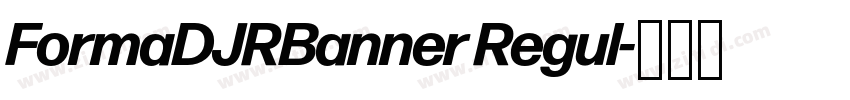 FormaDJRBanner Regul字体转换 FormaDJRBanner Regul字体转换